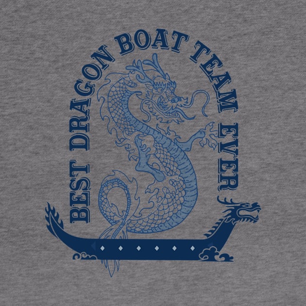 Best Dragon Boat Team Ever Vintage Look Funny by MarkusShirts